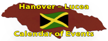 Hanover – Lucea Calendar of Events Page Hanover – Lucea Calendar of Events Page