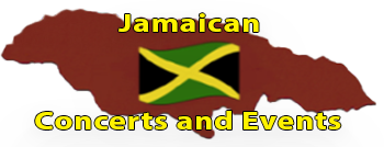 Jamaican Concerts and Events Page Jamaican Concerts and Events Page