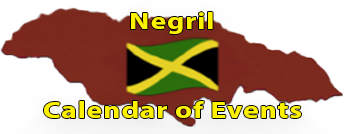 Negril Calendar of Events Page by the Jamaican Business & Tourism Directory Negril Calendar of Events Page by the Jamaican Business & Tourism Directory