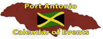 Port Antonio Calendar of Events Page Port Antonio Calendar of Events Page