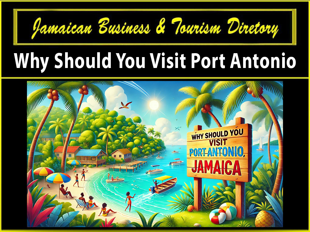 Go to Why Should You Visit Port Antonio Jamaica - Jamaican Business & Tourism Directory